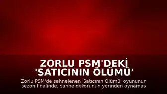 Zorlu PSM'deki 'Satıcının Ölümü' Temsilinde Dekor Kayması Yaşandı