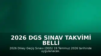 2026 DGS Sınav Takvimi Belli Oldu: Sınav Tarihi ve Giriş Belgesi Detayları