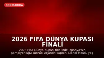 2026 FIFA Dünya Kupası Finali Sonrası: Lionel Messi Gözyaşlarına Hakim Olamadı