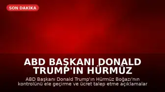ABD Başkanı Donald Trump'ın Hürmüz Boğazı Açıklamalarına İran'dan Sert Yanıt