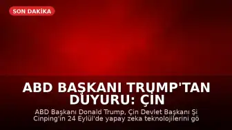 ABD Başkanı Trump'tan Duyuru: Çin Devlet Başkanı Şi Washington'a Ziyaret Gerçekleştirecek