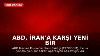 ABD, İran'a Karşı Yeni Bir Saldırı Dalgası Başlattı