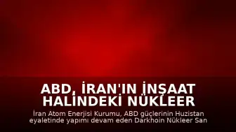 ABD, İran'ın İnşaat Halindeki Nükleer Santraline Saldırdı