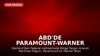 ABD'de Paramount-Warner Bros. Discovery Birleşmesine Geçici Durdurma Kararı