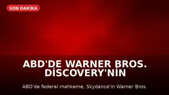 ABD'de Warner Bros. Discovery'nin Paramount Tarafından Satın Alınmasına Geçici Engel