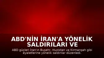 ABD'nin İran'a Yönelik Saldırıları ve İran'ın Karşı Operasyonları