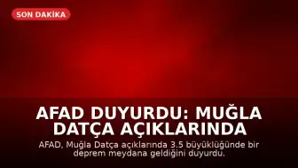 AFAD Duyurdu: Muğla Datça Açıklarında Deprem Meydana Geldi