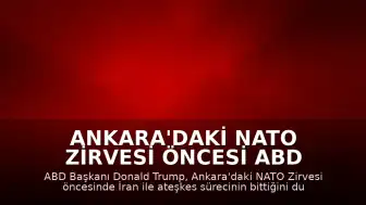 Ankara'daki NATO Zirvesi Öncesi ABD Başkanı Trump'tan Sert Açıklamalar: "İran ile ateşkes bitti, artık anlaşmak istemiyorum"