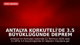 Antalya Korkuteli'de 3.5 Büyüklüğünde Deprem Meydana Geldi