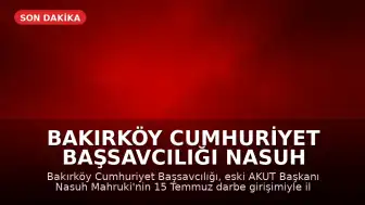 Bakırköy Cumhuriyet Başsavcılığı Nasuh Mahruki Hakkında Soruşturma Başlattı