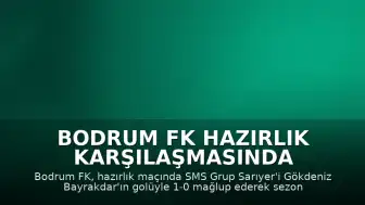 Bodrum FK Hazırlık Karşılaşmasında Sarıyer'i 1-0 Mağlup Etti