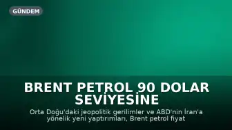 Brent Petrol 90 Dolar Seviyesine Yaklaştı: Orta Doğu Gerilimi Fiyatları Etkiliyor