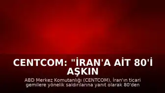 CENTCOM: "İran'a ait 80'i aşkın askeri hedefin vurulduğu misilleme dalgası tamamlandı"