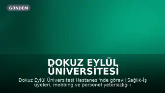 Dokuz Eylül Üniversitesi Hastanesi'nde Sağlık Çalışanlarından Mobbing Protestosu