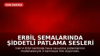 Erbil Semalarında Şiddetli Patlama Sesleri Duyuldu: 3 Kamikaze İHA Düşürüldü