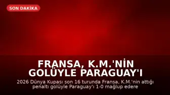 Fransa, K.M.'nin Golüyle Paraguay'ı Yenerek Çeyrek Finale Yükseldi