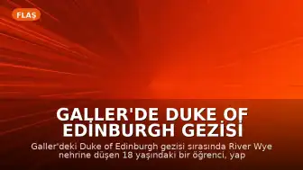 Galler'de Duke of Edinburgh Gezisi Sırasında Bir Öğrenci Boğuldu