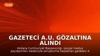 Gazeteci A.U. Gözaltına Alındı