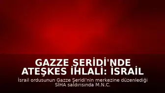 Gazze Şeridi'nde Ateşkes İhlali: İsrail Saldırısında 1 Filistinli Yaşamını Yitirdi