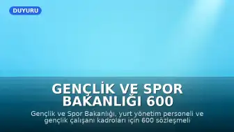 Gençlik ve Spor Bakanlığı 600 Sözleşmeli Personel Alımı Yapacak