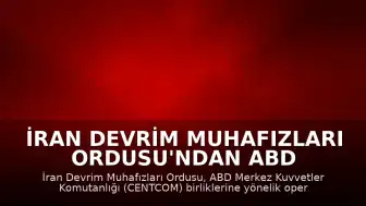 İran Devrim Muhafızları Ordusu'ndan ABD Donanması'na Yönelik Tehdit: "Amerikalılar, ABD Donanması'na yönelik operasyon vaktine yaklaşıyor"