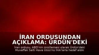 İran Ordusundan Açıklama: Ürdün'deki ABD Hava Üssü İHA'larla Hedef Alındı