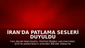 İran'da Patlama Sesleri Duyuldu