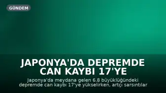 Japonya'da Depremde Can Kaybı 17'ye Yükseldi: Artçı Sarsıntılar ve Sıcaklık Kurtarma Çalışmalarını Zorlaştırıyor