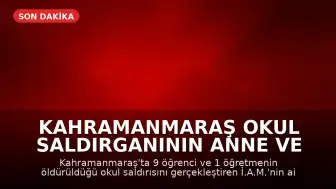 Kahramanmaraş Okul Saldırganının Anne ve Babası Hakkında İstenen Cezalar Belli Oldu