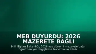 MEB Duyurdu: 2026 Mazerete Bağlı Öğretmen Atama Takvimi Belirlendi