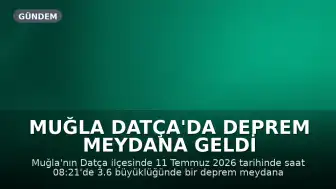 Muğla Datça'da Deprem Meydana Geldi