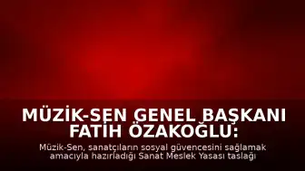 Müzik-Sen Genel Başkanı Fatih Özakoğlu: ‘Refahın bireysel değil, toplumsal bir sorumluluk olduğunu anımsatacak’