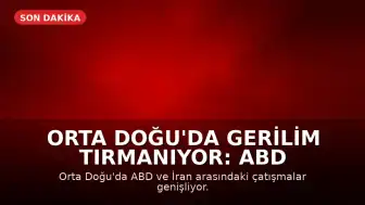 Orta Doğu'da Gerilim Tırmanıyor: ABD ve İran Arasında Karşılıklı Saldırılar