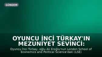 Oyuncu İnci Türkay'ın Mezuniyet Sevinci: "Seninle tarifsiz bir gurur duyuyorum"