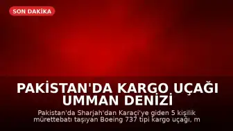 Pakistan'da Kargo Uçağı Umman Denizi Üzerinde Radardan Kayboldu