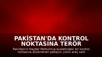 Pakistan'da Kontrol Noktasına Terör Saldırısı: 15 Can Kaybı