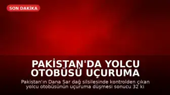 Pakistan'da Yolcu Otobüsü Uçuruma Düştü: En Az 32 Ölü