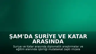 Şam'da Suriye ve Katar Arasında Diplomatik ve Eğitim İşbirliği Mutabakatı İmzalandı