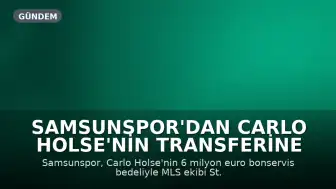Samsunspor'dan Carlo Holse'nin Transferine İlişkin Açıklama: Yıldız Oyuncu Yeni Kulübünü Duyurdu