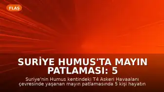 Suriye Humus'ta Mayın Patlaması: 5 Kişi Hayatını Kaybetti