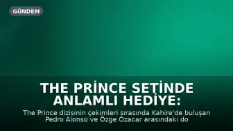 The Prince Setinde Anlamlı Hediye: Pedro Alonso'dan Özge Özacar'a Özel Tablo
