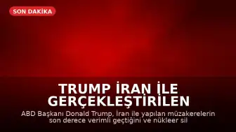 Trump İran ile Gerçekleştirilen Görüşmelerin Verimli Geçtiğini Belirtti