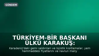 TÜRKİYEM-BİR Başkanı Ülkü Karakuş: "Karadeniz’deki saldırılar, yem hammaddesinde tedarik zincirini kırdı"