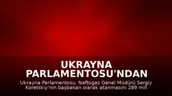 Ukrayna Parlamentosu'ndan Yeni Başbakan Ataması: Sergiy Koretskiy Onaylandı
