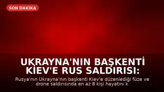Ukrayna'nın Başkenti Kiev'e Rus Saldırısı: En Az 8 Ölü