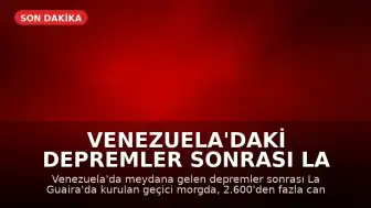 Venezuela'daki Depremler Sonrası La Guaira'da Kimlik Tespit Süreci ve Yaşanan Zorluklar