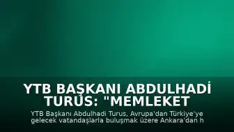YTB Başkanı Abdulhadi Turus: "Memleket Yolu" aracını Ankara'dan uğurladı