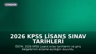 2026 KPSS Lisans Sınav Tarihleri ve Giriş Belgeleri Duyuruldu