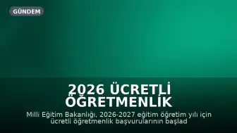 2026 Ücretli Öğretmenlik Başvuruları Başladı: Başvuru Ekranı ve Şartları