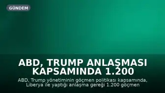 ABD, Trump Anlaşması Kapsamında 1.200 Göçmenden İlk 20 Kişiyi Liberya'ya Sınır Dışı Etti